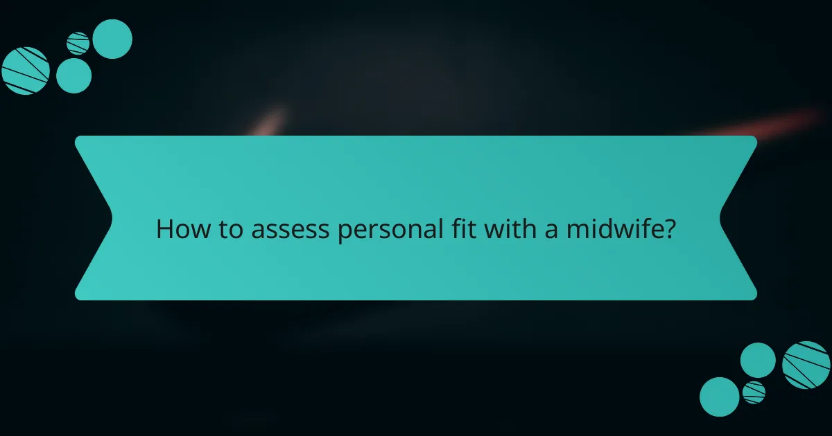 How to assess personal fit with a midwife?