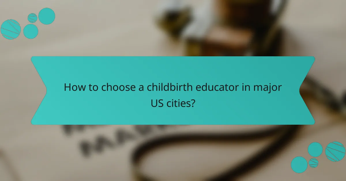 How to choose a childbirth educator in major US cities?