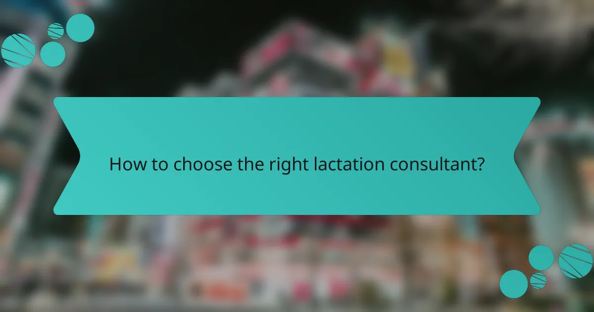 How to choose the right lactation consultant?