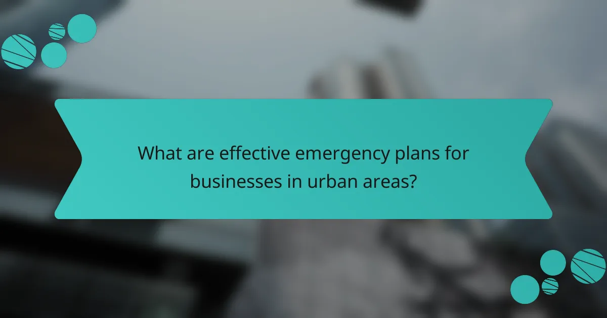What are effective emergency plans for businesses in urban areas?