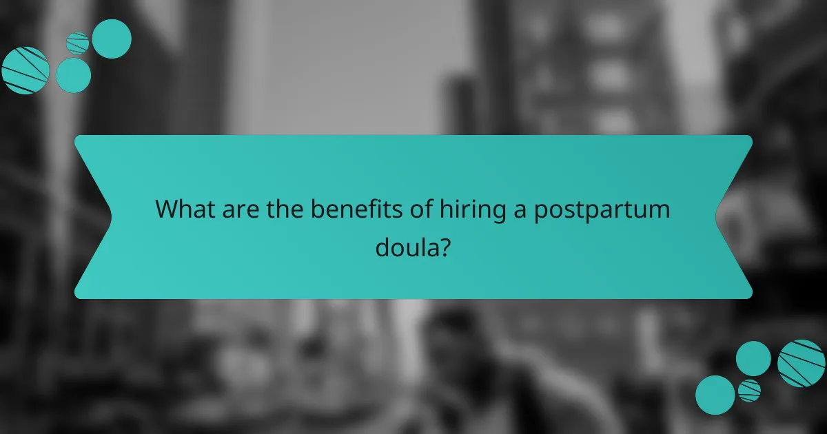 What are the benefits of hiring a postpartum doula?