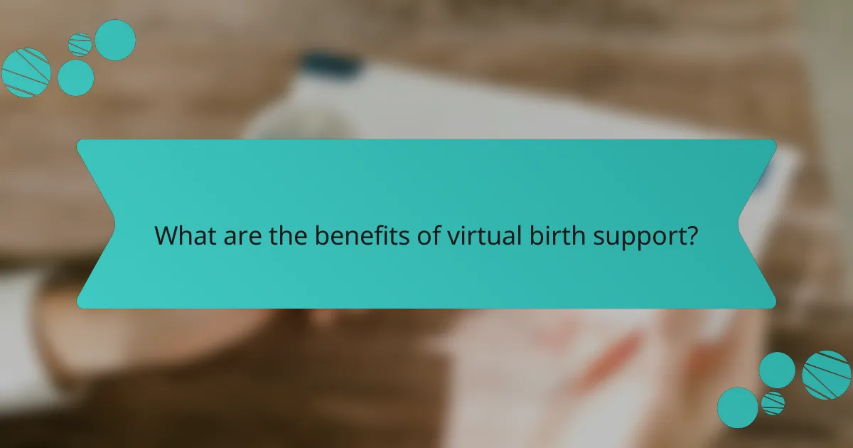 What are the benefits of virtual birth support?