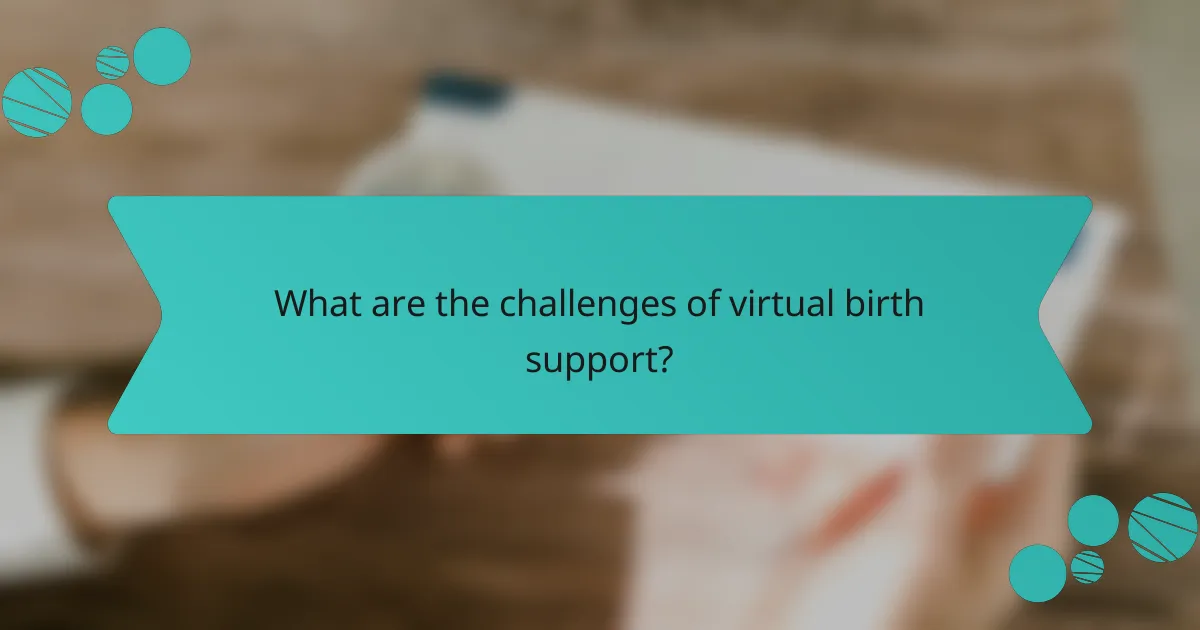 What are the challenges of virtual birth support?