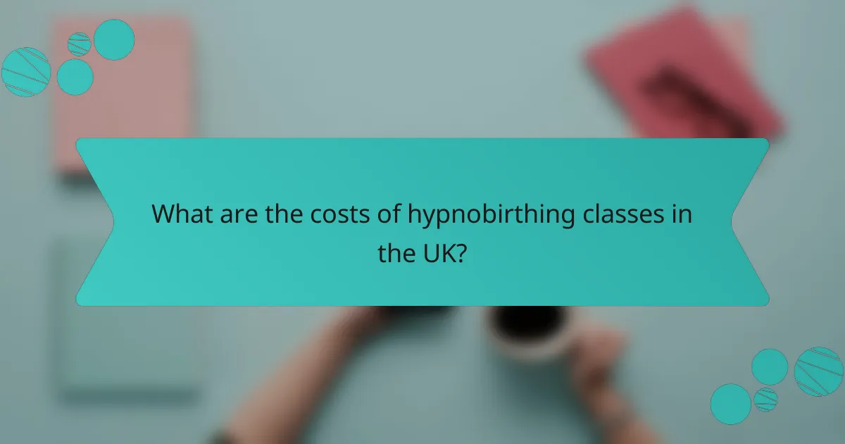 What are the costs of hypnobirthing classes in the UK?
