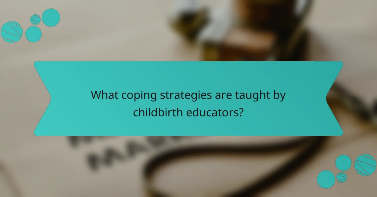 What coping strategies are taught by childbirth educators?