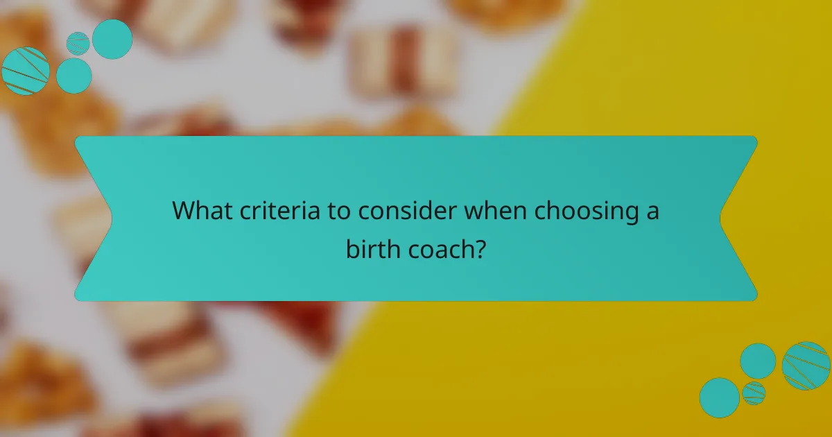 What criteria to consider when choosing a birth coach?