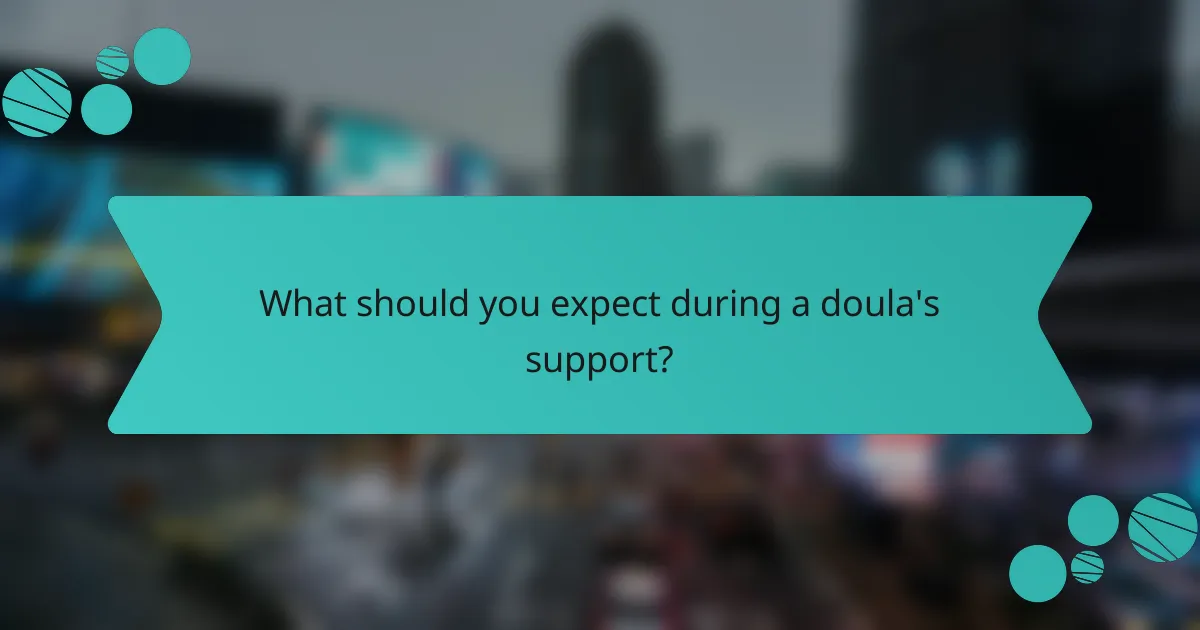 What should you expect during a doula's support?