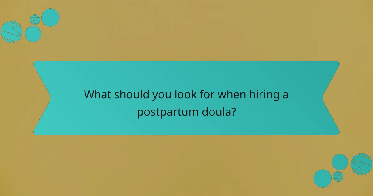 What should you look for when hiring a postpartum doula?